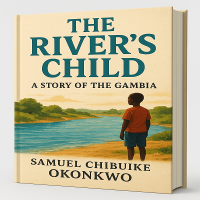 THE RIVER’S CHILD: A STORY OF THE GAMBIA