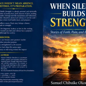 Front and back covers of When Silence Builds Strength by Samuel Chibuike Okonkwo, featuring a person overlooking a lake at sunrise.